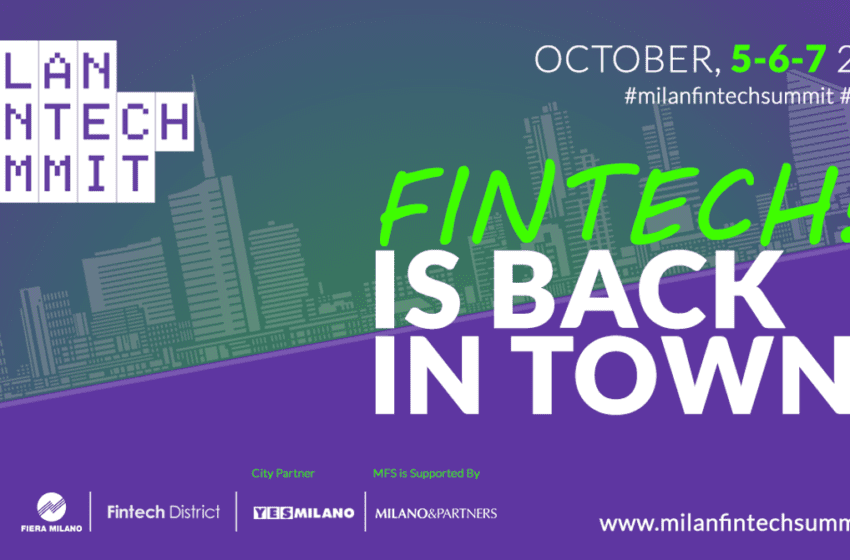  Milano capitale dell’innovazione: ad ottobre torna la terza edizione del Milan Fintech Summit, l’evento internazionale sull’evoluzione dei servizi finanziari