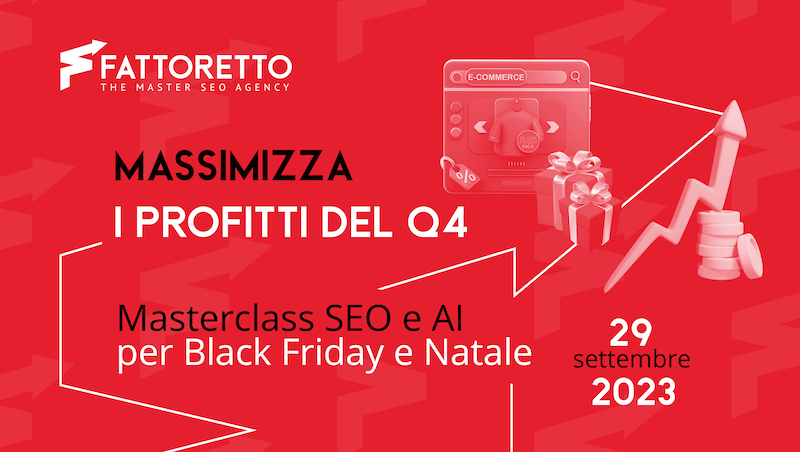  In programma il 29 settembre la nuova Masterclass SEO e AI – Edizione Black Friday & Natale di Fattoretto Agency