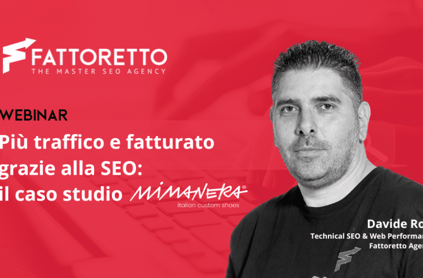  Fattoretto Agency: +509% keyword in top 3 Google per Mimanera Shop, il webinar in programma