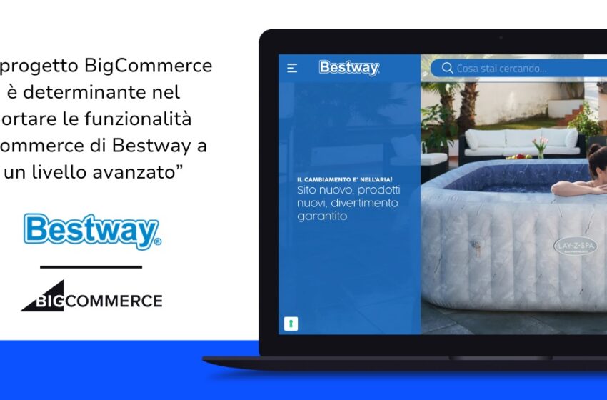  Bestway Europe si apre a nuovi mercati e accelera la crescita aziendale con con BigCommerce