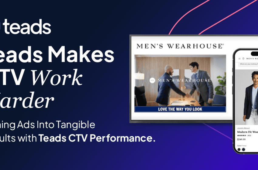  Teads lancia CTV Performance: un nuovo modo per ottimizzare emisurare i risultati reali della Connected TV