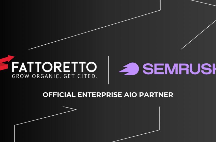  Fattoretto Agency entra tra i 6 Enterprise AIO Partner italiani di Semrush