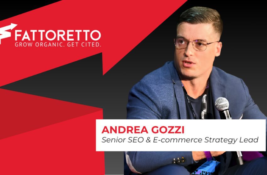  Fattoretto Agency accoglie Andrea Gozzi come nuovo Senior SEO & E-commerce Strategy Lead