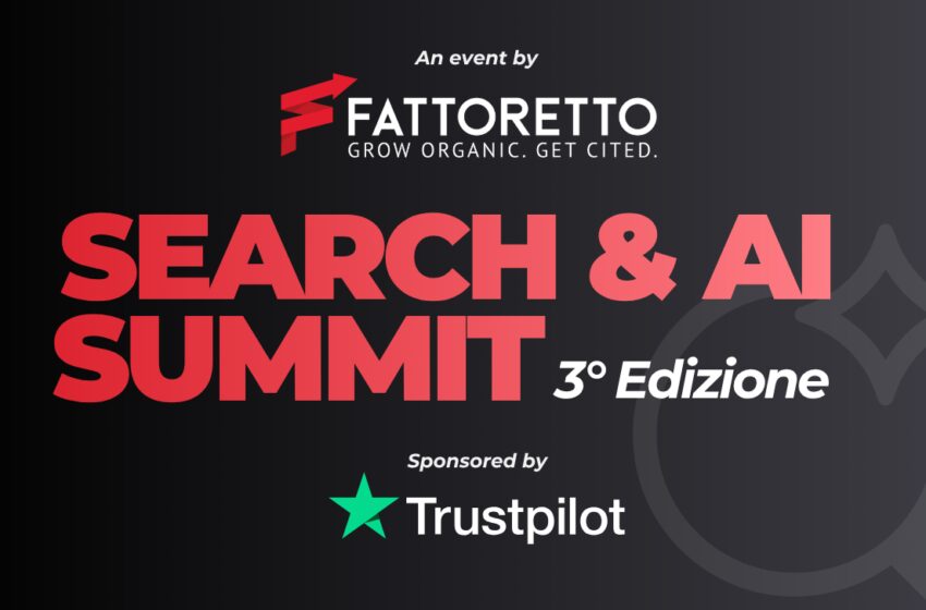  Fattoretto Agency porta a Milano la terza edizione del Search & AI Summit, evento sul futuro della ricerca online